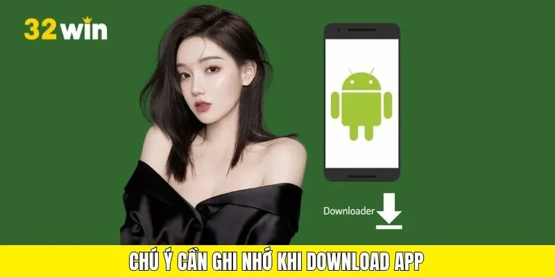 Chú ý cần ghi nhớ khi download app