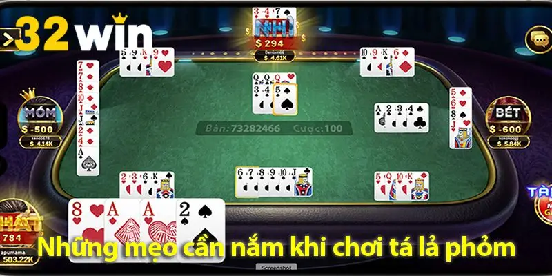 Phỏm tá lả - Các bước chơi và mẹo đánh phỏm luôn thắng