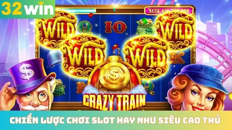 Chiến lược chơi slot hay như siêu cao thủ